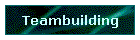 Teambuilding